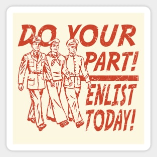 Do Your Part! Enlist Today! Magnet